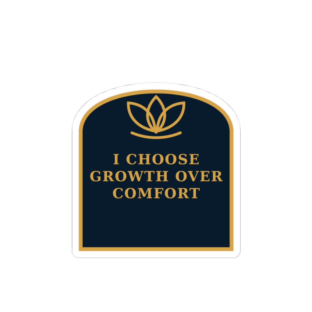 Motivational Laptop Sticker — “I Choose Growth Over Comfort” Inspirational Kiss-Cut Decal