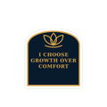 Motivational Laptop Sticker — “I Choose Growth Over Comfort” Inspirational Kiss-Cut Decal