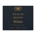 Wealth Begins Within Canvas Wall Art — Charcoal & Gold