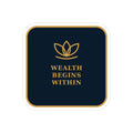 Inspirational ‘Wealth Begins Within’ Gold Accent Sticker — Motivational Laptop Decal