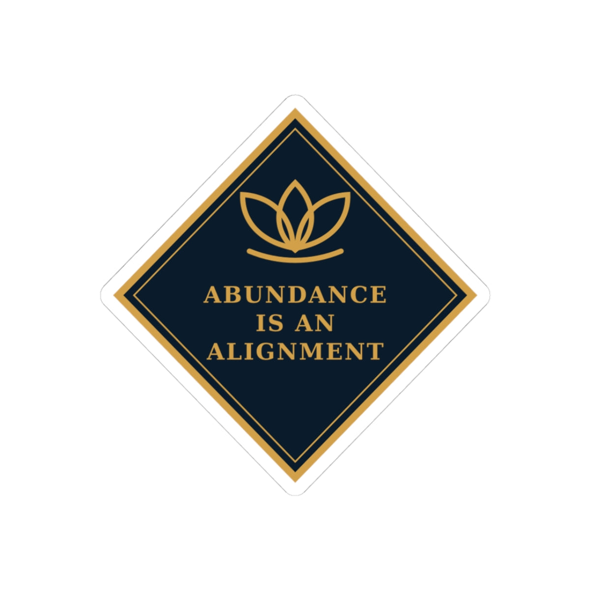 Abundance Is An Alignment Sticker — Inspirational Lotus Kiss-Cut Sticker