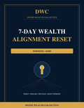 7-Day Wealth Alignment Reset - Divine Wealth Collective